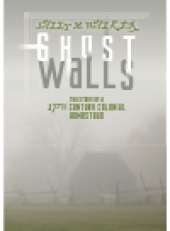 book Ghost Walls. The Story of a 17th-Century Colonial Homestead