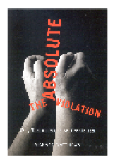 book The Absolute Violation. Why Torture Must Be Prohibited