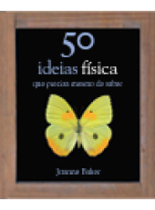 book 50 Ideias de Física Que Precisa mesmo de Saber