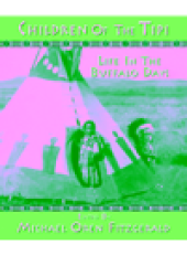 book Children of the Tipi. Life in the Buffalo Days