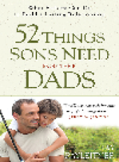 book 52 Things Sons Need from Their Dads. What Fathers Can Do to Build a Lasting Relationship