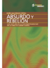 book Absurdo y rebelión. Una lectura de la contemporaneidad en la obra de Albert Camus