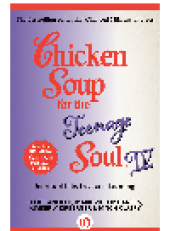 book Chicken Soup for the Teenage Soul IV. More Stories of Life, Love and Learning