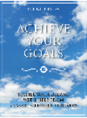 book Achieve Your Goals. Fulfill Your Dreams with Help from Classic Self-help Thinkers