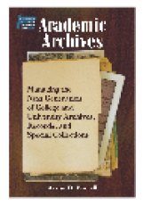 book Academic Archives. Managing the Next Generation of College and University Archives, Records, and...