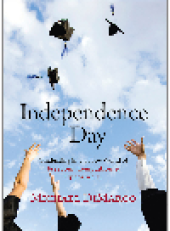 book Independence Day. Graduating into a New World of Freedom, Temptation, and Opportunity