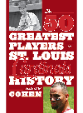 book The 50 Greatest Players in St. Louis Cardinals History