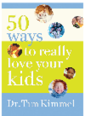 book 50 Ways to Really Love Your Kids. Simple Wisdom and Truths for Parents