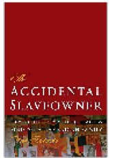 book The Accidental Slaveowner. Revisiting a Myth of Race and Finding an American Family