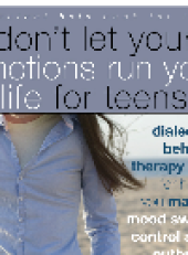 book Don't Let Your Emotions Run Your Life for Teens. Dialectical Behavior Therapy Skills for Helping You Manage Mood Swings, Control...