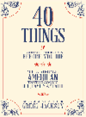 book 40 Things To Teach Your Children Before You Die. The Simple American Truths About Life, Family & Faith