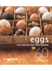 book 60 Ways Eggs. Great Recipe Ideas with a Classic Ingredient