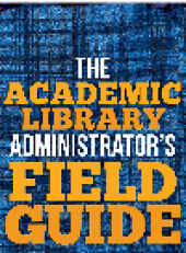 book The Academic Library Administrator's Field Guide