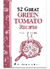 book 52 Great Green Tomato Recipes. Storey's Country Wisdom Bulletin A-24