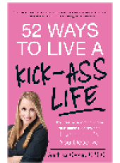 book 52 Ways to Live a Kick-Ass Life. BS-Free Wisdom to Ignite Your Inner Badass and Live the Life You Deserve