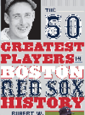 book The 50 Greatest Players in Boston Red Sox History