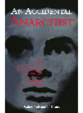 book An Accidental Anarchist. How the Killing of a Humble Jewish Immigrant by Chicago's Chief of Police...