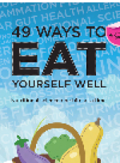 book 49 Ways to Eat Yourself Well. Nutritional science one bite at a time