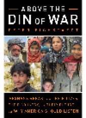 book Above the Din of War. Afghans Speak About Their Lives, Their Country, and Their Future - and Why...