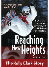 book Reaching New Heights. The Kelly Clark Story