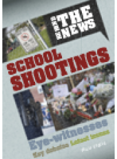 book School Shootings. A Behind the News Book