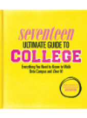 book Seventeen Ultimate Guide to College. Everything You Need to Know to Walk Onto Campus and Own It!