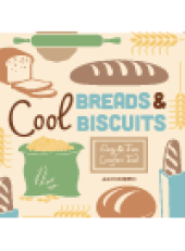 book Cool Breads & Biscuits. Easy & Fun Comfort Food