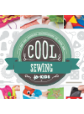 book Cool Sewing for Kids. A Fun and Creative Introduction to Fiber Art