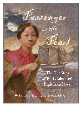 book Passenger on the Pearl. The True Story of Emily Edmonson's Flight from Slavery