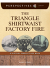 book The Triangle Shirtwaist Factory Fire. A History Perspectives Book