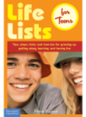 book Life Lists for Teens. Tips, Steps, Hints, and How-Tos for Growing Up, Getting Along, Learning, and...