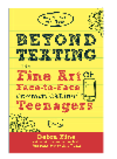 book Beyond Texting. The Fine Art of Face-to-Face Communication for Teenagers