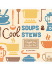 book Cool Soups & Stews. Easy & Fun Comfort Food