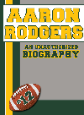 book Aaron Rodgers. An Unauthorized Biography