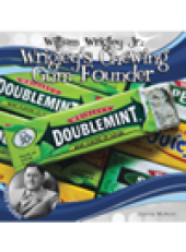 book William Wrigley, Jr.. Wrigley's Chewing Gum Founder