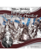 book Milton Hershey. Hershey's Chocolate Creator