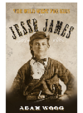 book Jesse James. The Wild West for Kids