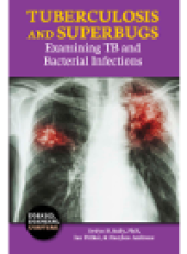 book Tuberculosis and Superbugs. Examining TB and Bacterial Infections