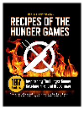 book The Unofficial Recipes of The Hunger Games. 187 Recipes Inspired by The Hunger Games, Catching Fire, and Mockingjay