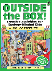 book Outside the Box!. Creative Activities for Ecology-Minded Kids