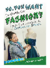 book So, You Want to Work in Fashion?. How to Break into the World of Fashion and Design