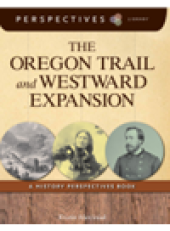 book The Oregon Trail and Westward Expansion. A History Perspectives Book