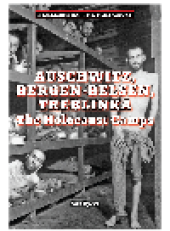 book Auschwitz, Bergen-Belsen, Treblinka. The Holocaust Camps