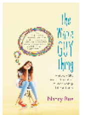 book The Whole Guy Thing. What Every Girl Needs to Know about Crushes, Friendship, Relating, and Dating