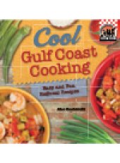 book Cool Gulf Coast Cooking. Easy and Fun Regional Recipes