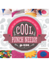 book Cool Punch Needle for Kids. A Fun and Creative Introduction to Fiber Art