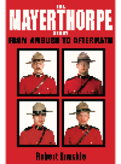 book The Mayerthorpe Story. From Ambush to Aftermath