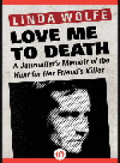 book Love Me to Death. A Journalist's Memoir of the Hunt for Her Friend's Killer