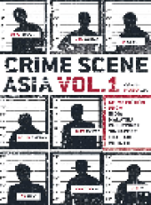 book Crime Scene Asia, Vol.1. Crime Fiction from India, Malaysia, Philippines, Singapore, Thailand and Vietnam