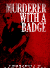 book Murderer with a Badge. The Secret Life of a Rogue Cop